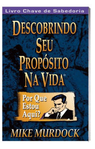 Title: Descobrindo Seu Propósito Na Vida, Author: Mike Murdock