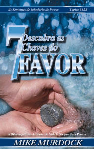 Title: Descubra As 7 Chaves do Favor, Sementes de Sabedoria No Favor, Vol 17, Author: Mike Murdock