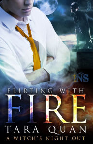 Title: Flirting with Fire, Author: Tara Quan