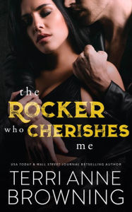 Title: The Rocker Who Cherishes Me, Author: Terri Anne Browning