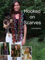 Title: Hooked on Scarves, Author: Lisa Gentry