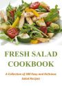 Fresh Salad Cookbook: A Collection of 300 Easy and Delicious Salad Recipes