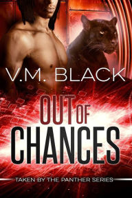 Title: Out of Chances, Author: V. M. Black
