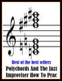 Best of the best sellery Polychords And The Jazz Improviser How To Prac ( advanced, worse, ameliorated, transmuted, better, transformed, changeable, subversive, civilized, revived, cultivated, reformed )