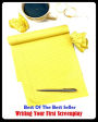 Best of the Best Sellers Writing Your First Screenplay (writing pad, writing paper, writing style, writing system, writing table, writing-paper, writings, written, written account, written agreement)