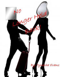 Title: No Longer Held Back, Author: Tynesha Evans