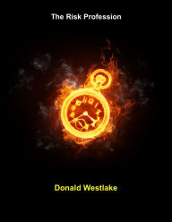 Title: The Risk Profession (Westlake) AKA Richard Stark, Author: Donald E. Westlake