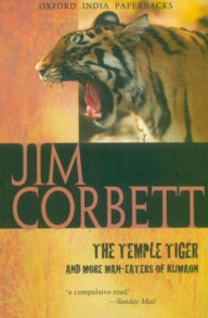 Title: The Temple Tiger and more Man-Eaters of Kumaon (1954), Author: Jim Corbett