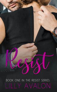 Title: Resist, Author: Lilly Avalon