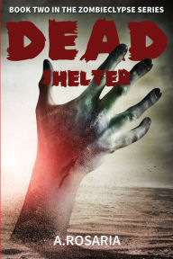 Title: Dead Shelter, Author: A Rosaria
