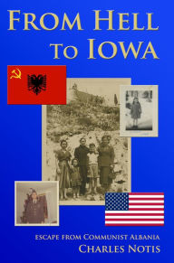 Title: From Hell to Iowa, Author: Charles Notis