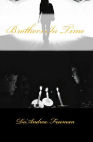 Title: Brothers In Time, Author: De'Andrea Freeman