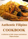 Authentic Filipino Cookbook: A Collection of 100+ Unique and Delicious Filipino Recipes