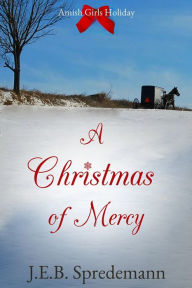Title: Christmas of Mercy, Author: J.E.B. Spredemann