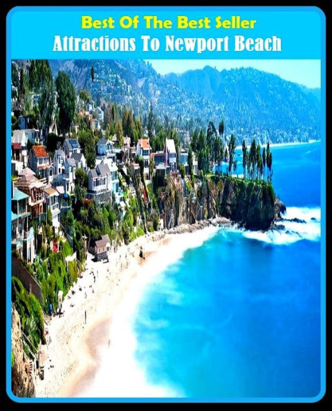 Best of the best sellers Attractions To Newport Beach ( travel, driving, excursion, flying, movement, navigation, ride, sailing, sightseeing, tour, trip, journey, amusement, enjoyment, fun, hobby, pleasure, relaxation, refreshment )