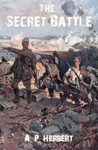 Title: The Secret Battle, Author: A. P. Herbert