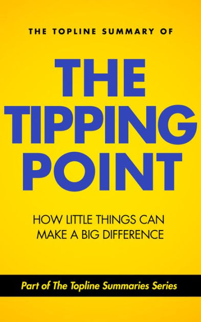 an overview of the book the tipping point by malcolm gladwell Malcolm gladwell is out with a new book, david and goliath, and, as with tipping point — the title of gladwell's first best-seller — means. an overview of the book the tipping point by malcolm gladwell Malcolm gladwell is out with a new book, david and goliath, and, as with tipping point — the title of gladwell's first best-seller — means.