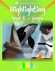 Title: Highlighting: Level K - Prep 2, Author: MaxScholar