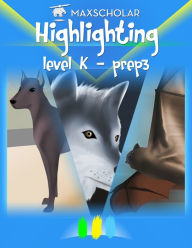Title: Highlighting: Level K - Prep 3, Author: MaxScholar
