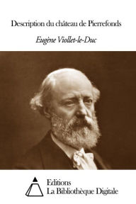 Title: Description du château de Pierrefonds, Author: Eugène-Emmanuel Viollet-le-Duc