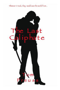 Title: The Last Caliphate, Author: Tom Preuss