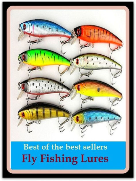 Best of the Best Sellers Fly Fishing Lures (go fishing, angle, cast, trawl,  troll, seine, angling, trawling, trolling, seining, ice fishing, catching  fish) by Resounding Wind Publishing, Hunting & Fishing Home, angle