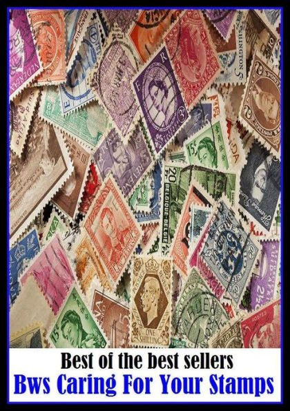 Best of the Best Sellers Caring For Your Stamps (impression, impress, cachet, mark, print, stamp, billet, coupon, label, stamp)