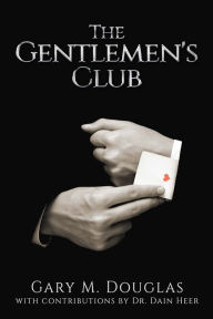 Title: The Gentlemen's Club, Author: Gary M. Douglas