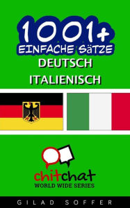 Title: 1001+ Einfache Sätze Deutsch - Italienisch, Author: Gilad Soffer