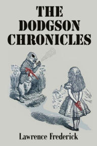 Title: The Dodgson Chronicles, Author: Lawrence Frederick
