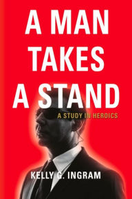 Title: A Man Takes a Stand, Author: Kelly Ingram