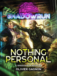 Title: Shadowrun: Nothing Personal, Author: Olivier Gagnon