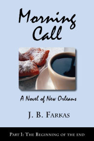 Title: Morning Call Part 1, Author: J. B. Farkas