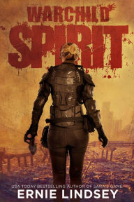 Title: Warchild: Spirit (A Young Adult Dystopian Series), Author: Ernie Lindsey