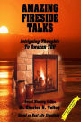 Amazing Fireside Talks - Intriguing Thoughts To Awaken YOU