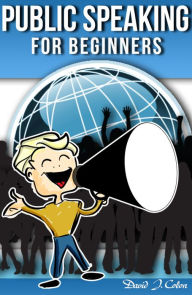 Title: Public Speaking For Beginners, Author: David Colon