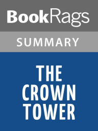 Title: The Crown Tower by Michael J. Sullivan l Summary & Study Guide, Author: BookRags