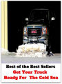 Best of the Best Sellers Get Your Truck Ready For The Cold Sea ( Daedalian, zestful, Machiavellic, workmanlike, accessible, willinghearted, acquiescent, willed, acute, wherewithal )