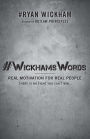#WickhamsWords: Real Motivation for Real People