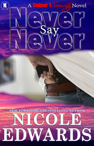 Never Say Never (Sniper 1 Security Series #2)