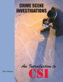 Crime Scene Investigation: An Introduction to CSI
