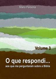 Title: O Que Respondi... (Volume 3), Author: Mario Persona