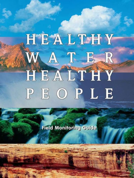 Healthy Water Healthy People: Field Monitoring Guide