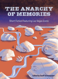 Title: The Anarchy of Memories, Author: Geoff Schumacher
