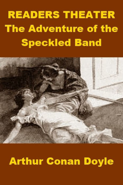 Readers Theater The Adventure Of The Speckled Band Sherlock Holmes