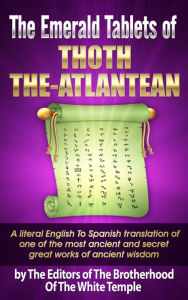 Title: The Emerald Tablets Of Thoth-The-Atlantean -A Literal English To Spanish Translation That Includes The Original English Edition, Author: Dr. M Doreal