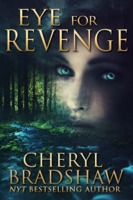 Title: Eye for Revenge, Author: Cheryl Bradshaw