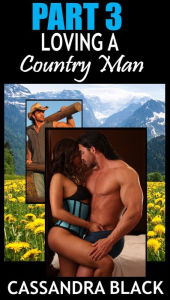 Title: Loving a Country Man, Part 3, Author: Cassandra Black