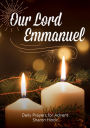 Our Lord Emmanuel: Daily Prayers for Advent