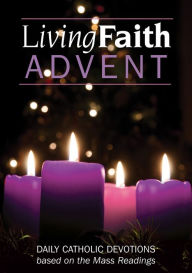 Title: Living Faith Advent 2015: Daily Catholic Devotions, Author: Paul Pennick